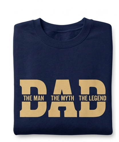 DAD, The Man The Myth The Legend Crewneck
